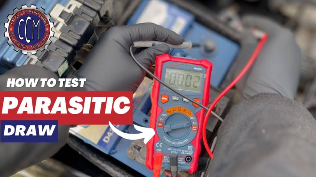 How To Test Parasitic Draw - Classic Car Maintenance